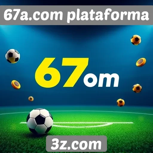 67a.com apresenta novas funcionalidades para jogadores